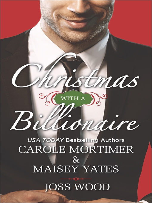 Title details for Christmas with a Billionaire: Billionaire under the Mistletoe\Snowed in with Her Boss\A Diamond for Christmas by Carole Mortimer - Wait list